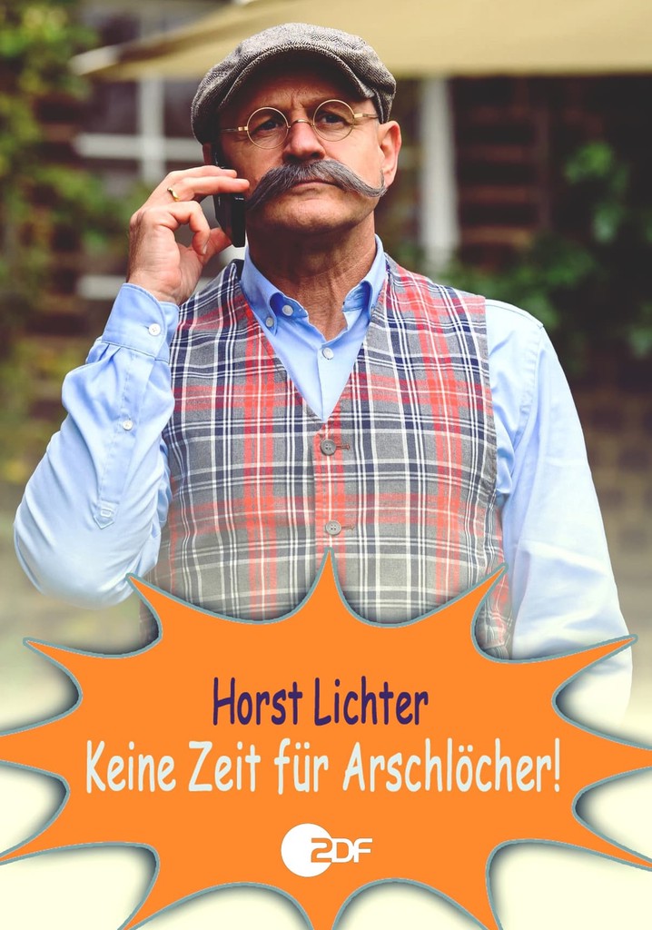 Horst Lichter Keine Zeit für Arschlöcher Stream Online
